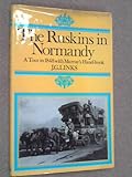 The Ruskins in Normandy : a tour in 1848 with Murray's handbook