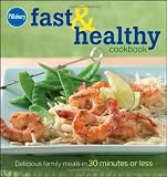 Pillsbury Fast & Healthy Cookbook: Delicious family meals in 30 minutes or less