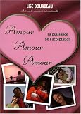 Amour Amour Amour : La puissance de l'acceptation