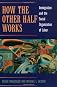 How the Other Half Works: Immigration and the Social Organization of Labor