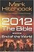 2012, the Bible, and the End of the World 2012, the Bible, and the End of the World