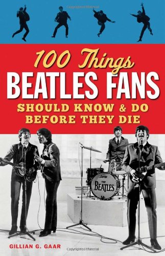 100 things beatles fans should know  do before they die 100 thingsfans should know