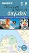 Frommer's Vancouver & Whistler Day by Day, U.S.O.C. Edition: 17 Smart Ways to See the Region (Frommer's Day by Day - Pocket)