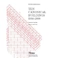 Ten Canonical Buildings: 1950-2000