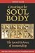 Creating the Soul Body: The Sacred Science of Immortality