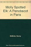 Molly Spotted Elk : a Penobscot in Paris