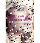 My Life in Black and White