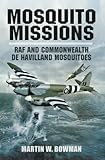 Mosquito missions : RAF and Commonwealth De Havilland mosquitos