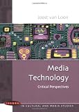 Media Technology: Critical Perspectives (Issues in Cultural and Media Studies)