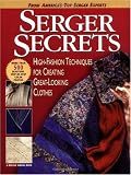Serger Secrets: High-Fashion Techniques for Creating Great-Looking Clothes