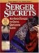 Serger Secrets: High-Fashion Techniques for Creating Great-Looking Clothes by Mary Griffin