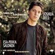 Joshua Bell ~ Sibelius &middot; Goldmark - Violin Concertos / Los Angeles Philharmonic &middot; Salonen