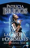Mercy Thompson, tome 4 : La Croix d'ossements