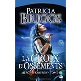 Mercy Thompson, tome 4 : La Croix d'ossementspar Briggs Patricia