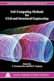 Soft computing methods for civil and structural engineering