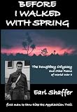 Before I Walked With Spring: The Doughboy Odyssey and Other Poems of World War II