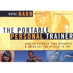 The Portable Personal Trainer: 100 Ways to Energize Your Workouts and Bring Out the Athlete in You