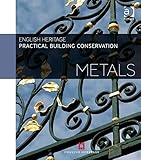 Practical building conservation. Metals