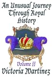 An Unusual Journey Through Royal History Volume II (Unusual History)