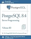 PostgreSQL 8.4 Official Documentation - Volume III. Server Programming