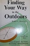 Finding Your Way in the Outdoors: Compass Navigation, Map Reading, Route Finding, Weather Forecasting