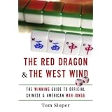 the red dragon  the west wind the winning guide to official chinese  american mah jongg