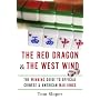 The Red Dragon and the West Wind: The Winning Guide to Official Chinese and American Mah-Jongg