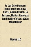 FC Lyn Oslo Players: Mikel John Obi, Ali Al Habsi, Ahmad Elrich, Jo Tessem, Matias Almeyda, Emil Hallfreosson, Dylan Macallister