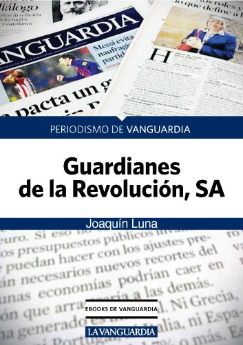 Guardianes de la Revolución, SA (Spanish Edition)