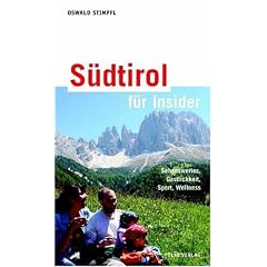 S�dtirol f�r Insider: Sehenswertes, Gastlichkeit, Sport, Wellness