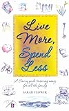 Live more, spend less : a savvy guide to saving money for all the family