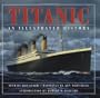 Titanic: An Illustrated History