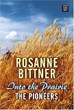 Into the Prairie: The Pioneers