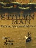 Stolen Man: The Story of the Amistad Rebellion