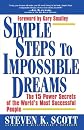 Simple Steps to Impossible Dreams: The 15 Power Secrets of the World's Most Successful People