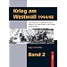 Krieg am Westwall 1944/45 - Band 2: Das Grenzland im Westen zwischen Aachen und Saarbr�cken in den letzten Kriegsmonaten