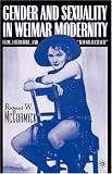 Gender and Sexuality in Weimar Modernity: Film, Literature, and "New Objectivity"