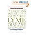 Everything You Need to Know About Lyme Disease and Other Tick-Borne Disorders, 2nd Edition