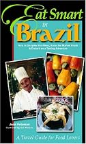Eat Smart in Brazil: How to Decipher the Menu, Know the Market Foods & Embark on a Tasting Adventure
