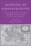 Realities of Representation: State Building in Early Modern Europe and European America 
