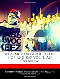 An Armchair Guide to Hip Hop and Rap Vol. 1: An Overview
