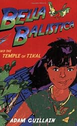 Bella Balistica and the Temple of Tikal