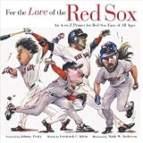 For the Love of the Red Sox: An A-to-Z Primer for Red Sox Fans of All Ages