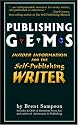Publishing Gems: Insider Information for the Self-Publishing Writer