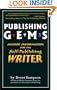 Publishing Gems: Insider Information for the Self-Publishing Writer