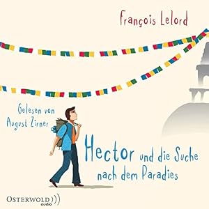 Hector und die Suche nach dem Paradies: Hectors erste Reise: 6 CDs (Hector-Reihe, Band 7)