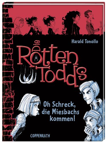 Coppenrath, M&uuml;nster Die Rottentodds Bd. 5 - Oh Schreck, die Miesbachs kommen!