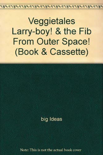 Veggietales Larry-boy! & the Fib From Outer Space! (Book & Cassette)