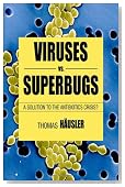 Viruses vs. Superbugs: A Solution to the Antibiotics Crisis?