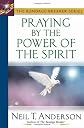 Praying by the Power of the Spirit (The Bondage Breaker Series)